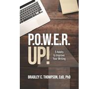 P.O.W.E.R. Up!: 5 Habits to Improve Your Writing