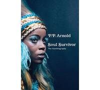 P.P. Arnold Soul Survivor: The Autobiography (Copertina rigida)