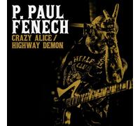 P. Paul Fenech Crazy Alice/Highway Demon (Vinyl LP) (PRESALE 12/06/2026)