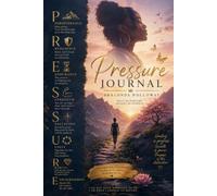 P.R.E.S.S.U.R.E Journal: Built By Pressure. Refined By Purpose.