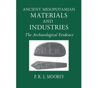 P. R. S. Moorey Ancient Mesopotamian Materials and Industries (Copertina rigida)