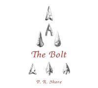 P R Shore Helen Madeline Leys The Bolt (Tascabile)