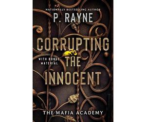 P. Rayne Corrupting the Innocent (Tascabile) Mafia Academy Series