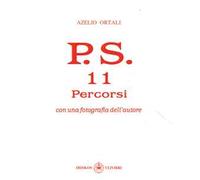P.S. Con una fotografia dell'autore. Vol. 11: Percorsi