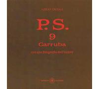 P.S. Con una fotografia dell'autore. Vol. 9: Carruba