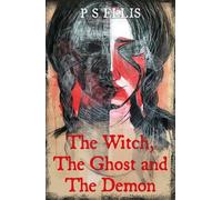 P S Ellis The Witch, The Ghost and The Demon (Tascabile)