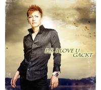 P.S. I LOVE U - GACKT