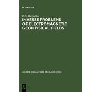 P. S. Martyshko Inverse Problems of Electromagnetic Geophysic (Copertina rigida)