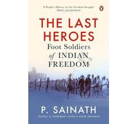 P Sainath The Last Heroes (Tascabile)