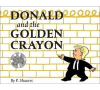 P. Shauers Donald and the Golden Crayon (Copertina rigida)