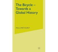 P. Smethurst The Bicycle - Towards a Global History (Copertina rigida)