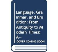 P. Swiggers Language, Grammar, and Erudition (Tascabile) Orbis Supplementa