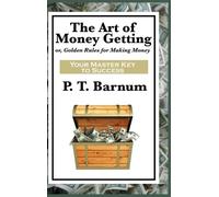 P T Barnum The Art of Money Getting (Copertina rigida)
