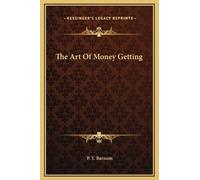P T Barnum The Art Of Money Getting (Copertina rigida)