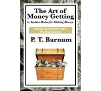 P T Barnum The Art of Money Getting (Tascabile)