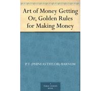 P T Barnum The Art of Money Getting (Tascabile)