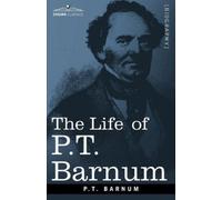 P T Barnum The Life of P.T. Barnum (Tascabile)