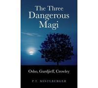 P. T. Mistlberger The Three Dangerous Magi (Tascabile)