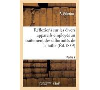 P Valerius Quelques réflexions sur les divers appareils employés au (Tascabile)