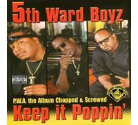 5th Ward Boyz - P.W.A. The Album: Keep It Poppin'-Chopped & Screwe