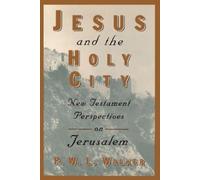 P.W.L. Walker Peter W. Walker Jesus and the Holy City (Tascabile)