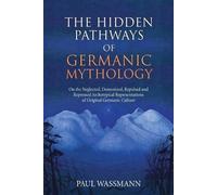 P Wassmann The Hidden Pathways of Germanic Mythology (Tascabile)