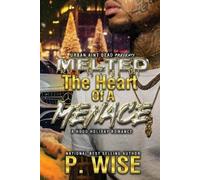P Wise Melted The Heart of A Menace (Tascabile)