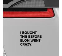 P012 "I Bought This Before Elon Went Crazy", divertente adesivo per auto per veicoli elettrici, di alta qualità, resistente alle intemperie, colore nero