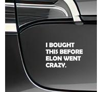 P012 "I Bought This Before Elon Went Crazy", divertente adesivo per auto per veicoli elettrici, di alta qualità, resistente alle intemperie, colore bianco