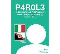 P4r0l3. Grammatica e dizionario della lingua sintetica