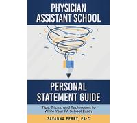 Pa-C Savanna Perr Physician Assistant School Personal Statement Guid (Tascabile)