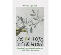 Pa' cu' l'ojo e Riso sa l'ossi: Raccolta di racconti ambientati a Jesi e nella Marca Anconitana