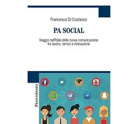 PA social. Viaggio nell'Italia della nuova comunicazione tra lavoro, servizi e innovazione