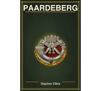 Paardeberg: A Soldier’s View of the Boer War