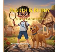 Paarth & Buddy The Secret To Buddy's Past: Kids Detective Illustrated Book