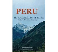 PAARTH MATHUR PERU THE CULTURAL GEM OF SOUTH AMERICA: Culture (Copertina rigida)