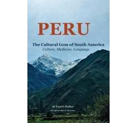 Paarth Mathur Peru the Cultural Gem of South America (Tascabile)
