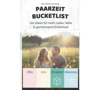 Paarzeit Bucketlist - 100 Ideen für mehr Liebe, Nähe & gemeinsame Erlebnisse: Das Ideenbuch für Paare - zum Ausschneiden, Ausprobieren & Erinnerungen sammeln