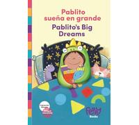 Pablito sueña en grande - Pablito's Big Dreams: Bilingual Book Spanish-English for Kids