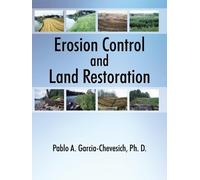Pablo A Garcia-Chevesich Erosion Control and Land Restoration (Tascabile)