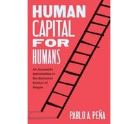 Pablo A. Peña Human Capital for Humans (Tascabile)