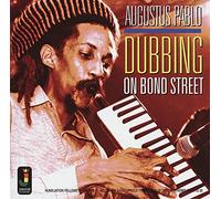 Pablo, Augustus - Dubbing On Bond Street