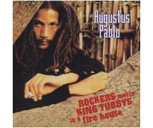 Pablo, Augustus - Rockers Meet King Tubby's In A Fire House