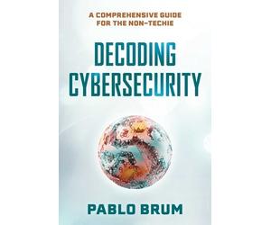 Pablo Brum Decoding Cybersecurity (Copertina rigida)