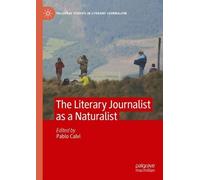 Pablo Calvi The Literary Journalist as a Naturalist (Copertina rigida)