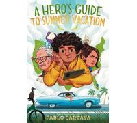 Pablo Cartaya A Hero's Guide to Summer Vacation (Copertina rigida)