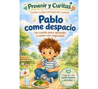 Pablo come despacio: Un cuento para aprender a comer con seguridad