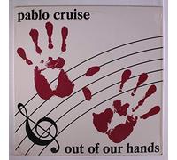 PABLO CRUISE - out of our hands