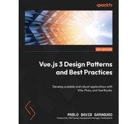 Pablo David Garaguso Vue.js 3 Design Patterns and Best Practices (Tascabile)