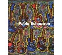 Pablo Echaurren. Al ritmo dei Ramones. Ediz. illustrata